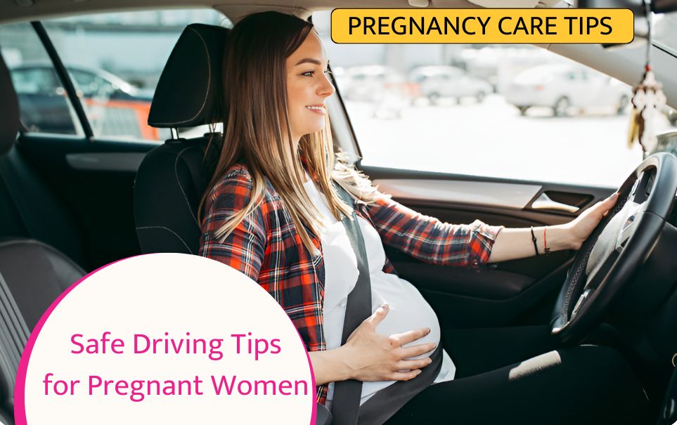 Safe Driving Tips for Pregnant Women