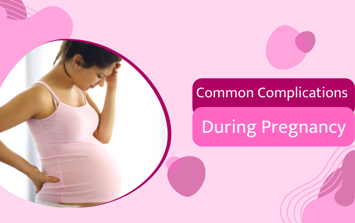 Understanding Common Complications During Pregnancy